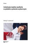 Okładka książki Instytucja mężów zaufania w polskim systemie wyborczym
