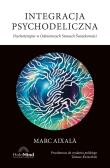 Integracja psychodeliczna. Terapia w Odmiennych... Autor: Marc Aixala. Dadada.pl Okładka książki Integracja psychodeliczna. Terapia w Odmiennych..