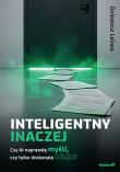 Okładka książki Inteligentny inaczej. Czy AI naprawdę myśli, czy tylko doskonale udaje?