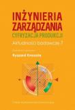 Inżynieria zarządzania. Cyfryzacja produkcji. Aktualności badawcze 7. Autor: Knosala Ryszard. Dadada.pl Okładka książki Inżynieria zarządzania. Cyfryzacja produkcji. Aktualności badawcze 7