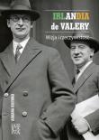 Okładka książki Irlandia de Valery. Wizja i rzeczywistość