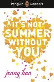 It's Not Summer Without You. Penguin Readers Level 4 wer. angielska. Autor: Jenny Han. Dadada.pl Okładka książki It's Not Summer Without You. Penguin Readers Level 4 wer. angielska