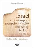 Okładka książki Izrael w IX wieku p.n.e. z perspektywy królów starożytnego Bliskiego Wschodu