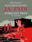 Ja, Fadi. Porwany brat. Autor: Riad Sattouf. Dadada.pl Okładka książki Ja, Fadi. Porwany brat