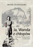 Ja, Wanda z chłopów. Autor: Chodorowska Wanda. Dadada.pl Okładka książki Ja, Wanda z chłopów