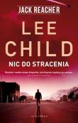Jack Reacher: Nic do stracenia. Autor: Child Lee. Dadada.pl Okładka książki Jack Reacher: Nic do stracenia