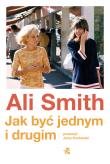 Jak być jednym i drugim. Autor: Smith Ali. Dadada.pl Okładka książki Jak być jednym i drugim