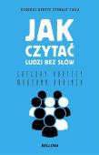 Jak czytać ludzi bez słów. Autor: Gregory Hartley, Maryann Karinch. Dadada.pl Okładka książki Jak czytać ludzi bez słów