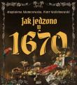 Okładka książki Jak jedzono w 1670 roku