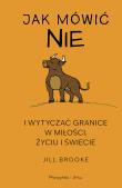 Jak mówić „nie” i wytyczać granice w miłości, życiu i świecie. Duże Litery. Autor: Brooke Jill. Dadada.pl Okładka książki Jak mówić „nie” i wytyczać granice w miłości, życiu i świecie. Duże Litery