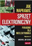 Okładka książki Jak naprawić sprzęt elektroniczny w.2