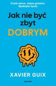 Okładka książki Jak nie być zbyt dobrym