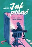 Jak pisać, żeby napisać swoją książkę. Autor: Marcela Mikołaj. Dadada.pl Okładka książki Jak pisać, żeby napisać swoją książkę
