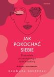 Jak pokochać siebie. Autor: Dagmara Gmitrzak. Dadada.pl Okładka książki Jak pokochać siebie