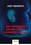 Jak pokonać szumy uszne i zawroty głowyProste techniki aktywujące neuroplastyczność mózgu w dolegliwościach audiologicznych. Autor: Remenyi Joey. Dadada.pl Okładka książki Jak pokonać szumy uszne i zawroty głowyProste techniki aktywujące neuroplastyczność mózgu w dolegliwościach audiologicznych