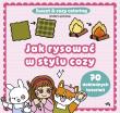 Okładka książki Jak rysować w stylu cozy. Sweet & cozy coloring
