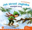 Okładka książki Jak skrzat Jagódka oswajał zimę