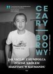 Okładka książki Jak Vaclav z Humpolca został królem haszyszu w Katmandu