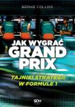 Okładka książki Jak wygrać Grand Prix. Tajniki strategii w F1