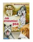 Jak zrozumieć psa. Autor: Milewska-Kuncewicz Joanna. Dadada.pl Okładka książki Jak zrozumieć psa