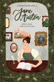 Okładka książki Jane Austen. Miłość, która stała się literaturą