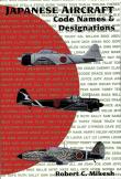 Japanese Aircraft Code Names & Designations. Autor: Robert C. Mikesh. Dadada.pl Okładka książki Japanese Aircraft Code Names & Designations