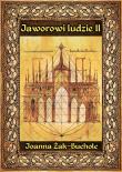Okładka książki Jaworowi ludzie II. Rzecz o czasach księżnej Agnieszki