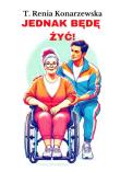 Jednak będę żyć!. Autor: T. Renia Konarzewska. Dadada.pl Okładka książki Jednak będę żyć!