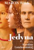 Jedyna. Biografia Karoliny Lanckorońskiej. Autor: Marcin Wilk. Dadada.pl Okładka książki Jedyna. Biografia Karoliny Lanckorońskiej