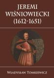 Okładka książki Jeremi Wiśniowiecki (1612-1651)