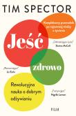 Jeść zdrowo. Rewolucyjna nauka o dobrym odżywianiu. Autor: Tim Spector. Dadada.pl Okładka książki Jeść zdrowo. Rewolucyjna nauka o dobrym odżywianiu
