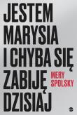 Okładka książki Jestem Marysia i chyba się zabiję dzisiaj - uszkodzone