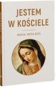 Okładka książki Jestem w kościele Maryja. Matka Boża