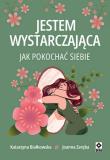 Okładka książki Jestem wystarczająca. Jak pokochać siebie