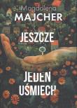 Jeszcze jeden uśmiech. Autor: Majcher Magdalena. Dadada.pl Okładka książki Jeszcze jeden uśmiech