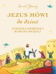 Jezus mówi do dzieci. Pamiątka Pierwszej Komunii Świętej. Autor: Sarah Young. Dadada.pl Okładka książki Jezus mówi do dzieci. Pamiątka Pierwszej Komunii Świętej