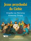 Jezus przychodzi do Ciebie. Książka na Pierwszą.... Autor: Anne De Bisschop, Avril Adeline. Dadada.pl Okładka książki Jezus przychodzi do Ciebie. Książka na Pierwszą...