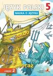Język Polski SP Nauka O Języku 5/2 ćw. NPP. Autor: P. Borys, A. Halasz, A. Gorzałczyńska-Mróz, M. Sz. Dadada.pl Okładka książki Język Polski SP Nauka O Języku 5/2 ćw. NPP