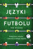 Języki futbolu - uszkodzone. Autor: Tom Williams. Dadada.pl Okładka książki Języki futbolu - uszkodzone
