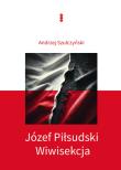 Józef Piłsudski. Autor: Szulczyński Andrzej. Dadada.pl Okładka książki Józef Piłsudski