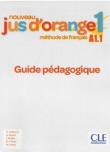 Okładka książki Jus d'orange nouveau 1 przewodnik metodyczny A1