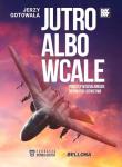 Okładka książki Jutro albo wcale