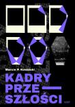 Okładka książki Kadry przeszłości
