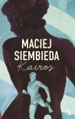 Kairos (wydanie ekskluzywne, barwione brzegi). Autor: Siembieda Maciej. Dadada.pl Okładka książki Kairos (wydanie ekskluzywne, barwione brzegi)