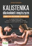 Okładka książki Kalistenika dla kobiet i mężczyzn. Kompletny przewodnik treningowy