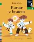 Karate z bratem. Czytam sobie. Poziom 2. Autor: Rafał Witek. Dadada.pl Okładka książki Karate z bratem. Czytam sobie. Poziom 2