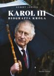 Karol III. Biografia króla. Autor: Robert Jobson. Dadada.pl Okładka książki Karol III. Biografia króla