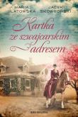 Kartka ze szwajcarskim adresem. Autor: Maria Ulatowska, Jacek Skowroński. Dadada.pl Okładka książki Kartka ze szwajcarskim adresem