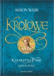 Katarzyna Parr. Szósta żona. Autor: Weir Alison. Dadada.pl Okładka książki Katarzyna Parr. Szósta żona