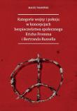 Kategorie wojny i pokoju w koncepcjach bezpieczeństwa społecznego Ericha Fromma i Bertranda Russella. Autor: Tołwiński Maciej. Dadada.pl Okładka książki Kategorie wojny i pokoju w koncepcjach bezpieczeństwa społecznego Ericha Fromma i Bertranda Russella